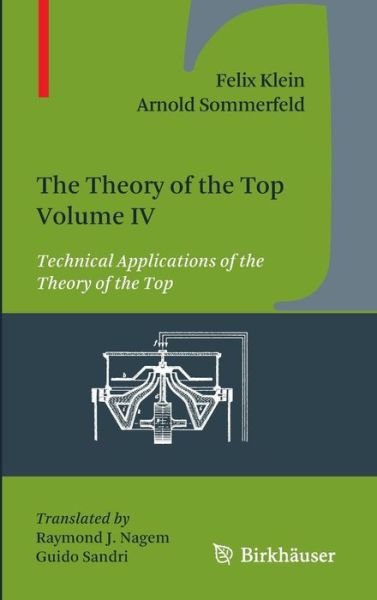 Cover for Felix Klein · The Theory of the Top. Volume IV: Technical Applications of the Theory of the Top (Inbunden Bok) [2014 edition] (2014)