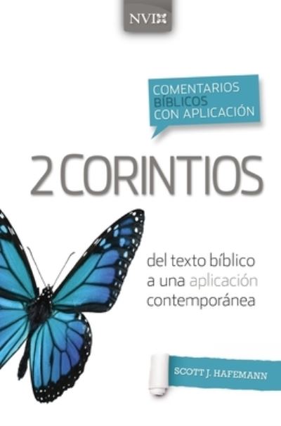 Comentario Biblico Con Aplicacion NVI 2 Corintios: del Texto Biblico a Una Aplicacion Contemporanea - Comentarios Biblicos Con Aplicacion NVI - Scott J Hafemann - Books - Vida Publishers - 9780829771268 - October 5, 2021