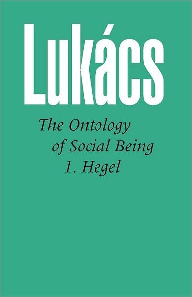 Cover for Georg Lukacs · Ontology of Social Being (Hegel's False and Genuine Ontology) (Paperback Book) (1978)