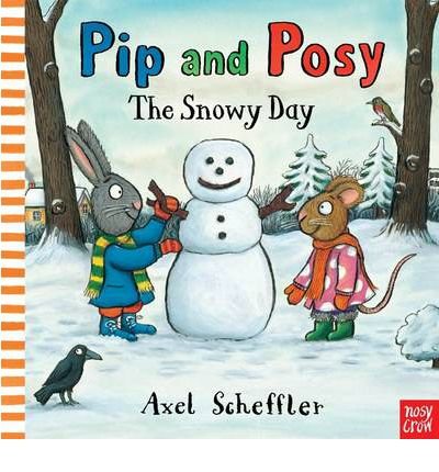 Cover for Reid, Camilla (Editorial Director) · Pip and Posy: The Snowy Day - Pip and Posy (Inbunden Bok) (2012)