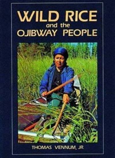 Cover for Thomas Vennum · Wild Rice and the Ojibway People (Pocketbok) (1988)