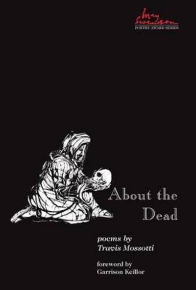 Cover for Travis Mossotti · About the Dead (Hardcover Book) (2011)