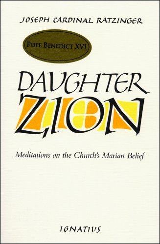 Cover for Joseph Ratzinger · Daughter Zion: Meditations on the Church's Marian Belief (Pocketbok) [First American edition] (2005)