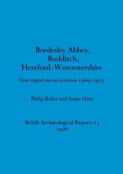 Cover for Philip Arthur Rahtz · Bordesley Abbey, Redditch, Hereford-Worcestershire (Bog) (1976)