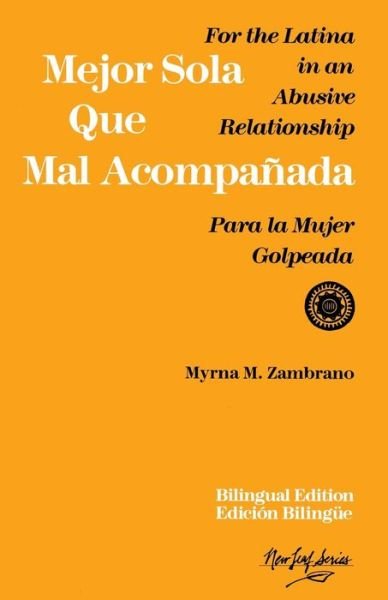 Mejor sola que mal acompanada: For the Latina in an Abusive Relationship / Para la mujer golpeada - Myrna M. Zambrano - Books - Seal Press - 9780931188268 - February 2, 1993