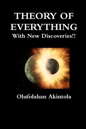 Cover for Olufolahan Olatoye Akintola · Theory of Everything with New Discoveries!!: Unified Field Theory Confirmed with New Scientific Discoveries!! (Volume 2) (Pocketbok) [Print Edition (2013) edition] (2013)