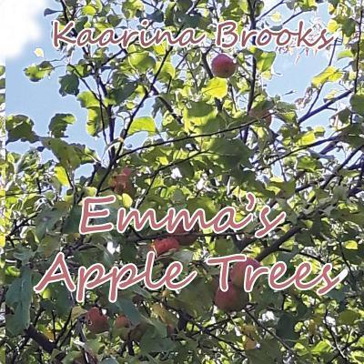 Cover for Kaarina Brooks · Emma's Apple Trees (Pocketbok) (2017)