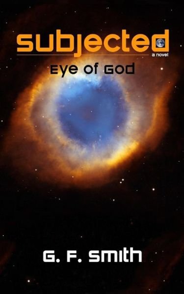 Cover for G F Smith · Subjected: Eye of God (Paperback Book) (2012)