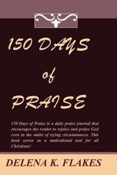 Cover for Delena K Flakes · 150 Days of Praise (Taschenbuch) (2015)