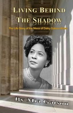 Cover for Mrs. Mia Gatson · Living Behind the Shadow (Paperback Book) (2019)