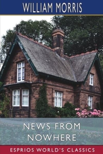 Cover for William Morris · News from Nowhere (Esprios Classics) (Paperback Book) (2024)