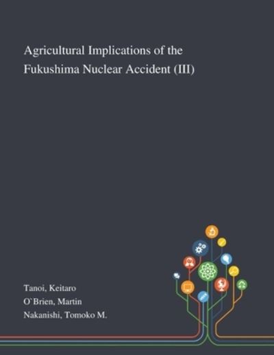 Cover for Keitaro Tanoi · Agricultural Implications of the Fukushima Nuclear Accident (Paperback Book) (2020)