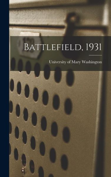 Cover for University of Mary Washington · Battlefield, 1931 (Hardcover Book) (2021)