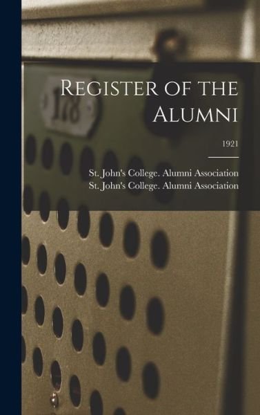 Cover for MD ) St John's College (Annapolis · Register of the Alumni; 1921 (Gebundenes Buch) (2021)