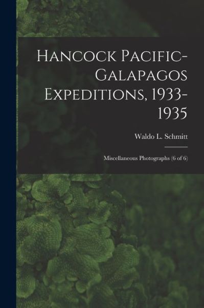 Cover for LLC Creative Media Partners · Hancock Pacific-Galapagos Expeditions, 1933-1935 (Paperback Book) (2021)