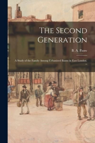 Cover for B A (Berthold Adolf) Pauw · The Second Generation (Paperback Book) (2021)