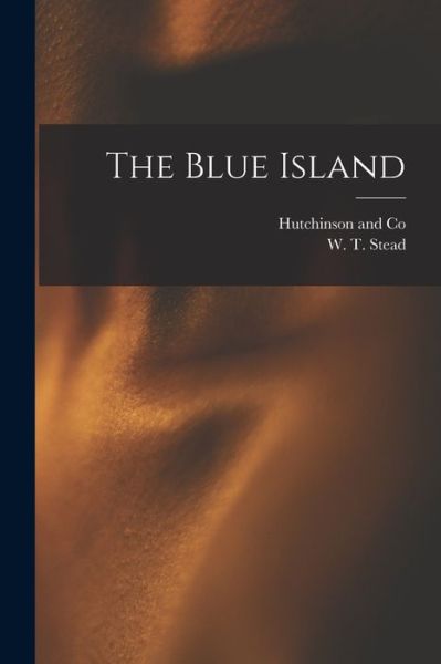 Cover for W. T. Stead · Blue Island (Bog) (2022)