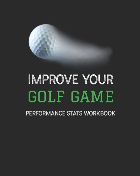 Cover for Loera Publishing LLC · Improve Your Golf Game (Paperback Book) (2019)