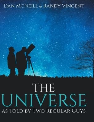 Cover for Daniel McNeill · The Universe as Told by Two Regular Guys (Inbunden Bok) (2020)