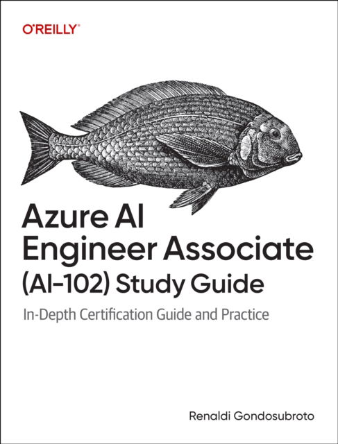 Cover for Renaldi Gondosubroto · Azure Ai Engineer Associate Ai-102 Study Guide: In-depth Certification Guide and Practice (Paperback Book) (2025)