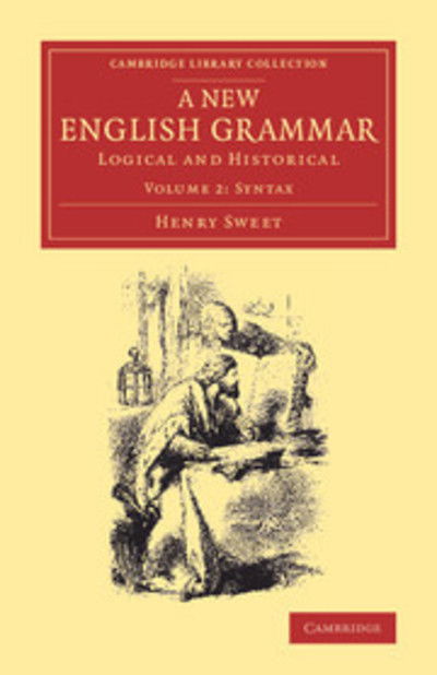 Cover for Henry Sweet · A New English Grammar: Logical and Historical - Cambridge Library Collection - Linguistics (Pocketbok) (2014)