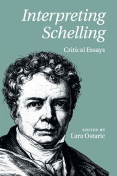 Cover for Lara Ostaric · Interpreting Schelling: Critical Essays (Paperback Book) (2018)