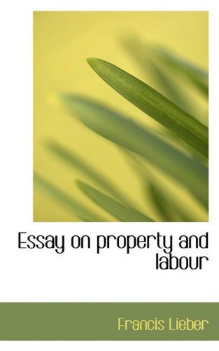 Cover for Francis Lieber · Essay on Property and Labour (Paperback Book) (2009)