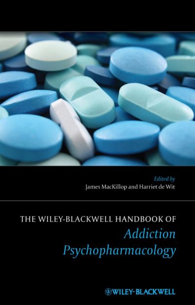 Cover for J MacKillop · The Wiley-Blackwell Handbook of Addiction Psychopharmacology (Hardcover Book) (2013)