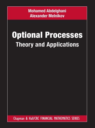 Cover for Mohamed Abdelghani · Optional Processes: Theory and Applications - Chapman and Hall / CRC Financial Mathematics Series (Hardcover Book) (2020)