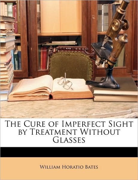 Cover for Bates · The Cure of Imperfect Sight by Tr (Buch)