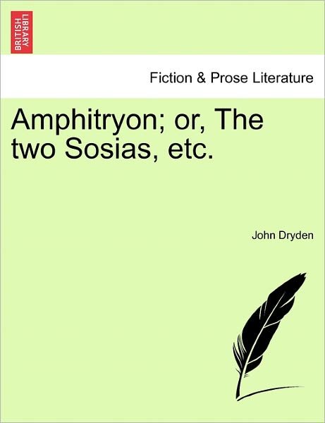 Cover for John Dryden · Amphitryon; Or, the Two Sosias, Etc. (Pocketbok) (2011)