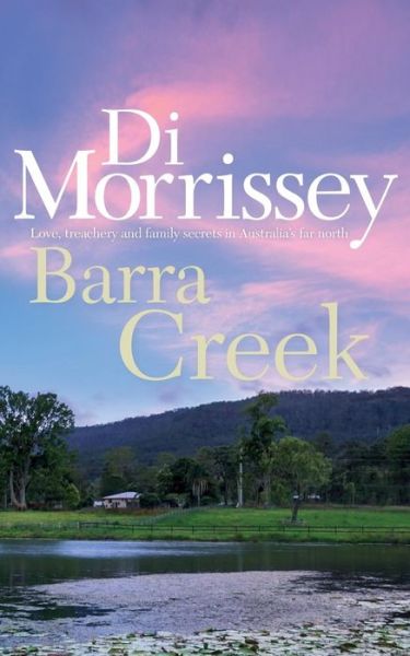 Barra Creek - Di Morrissey - Boeken - END OF LINE CLEARANCE BOOK - 9781250053268 - 1 november 2003