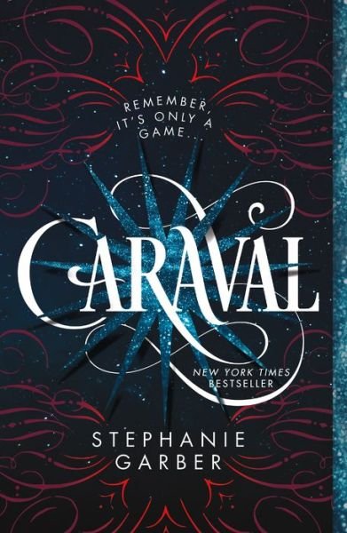 Caraval - Caraval - Stephanie Garber - Kirjat - Flatiron Books - 9781250095268 - tiistai 1. toukokuuta 2018