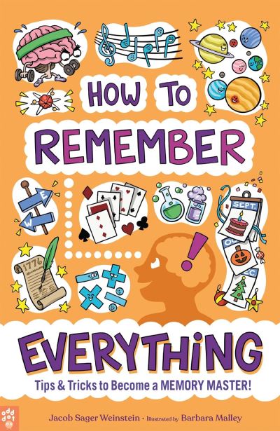 How to Remember Everything: Tips & Tricks to Become a Memory Master! - Jacob Sager Weinstein - Książki - Odd Dot - 9781250235268 - 1 listopada 2020