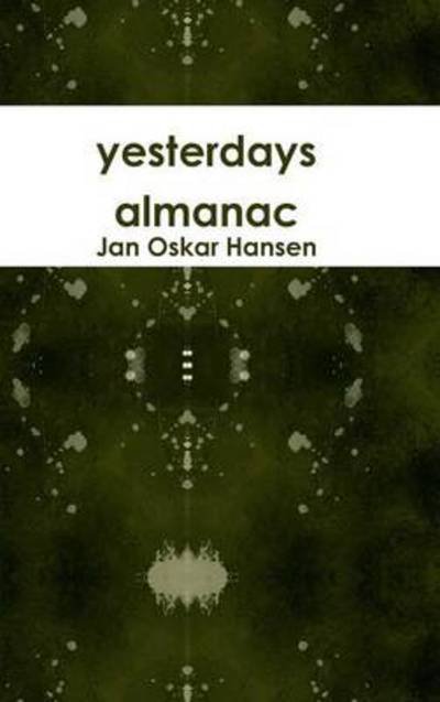 Cover for Jan Oskar Hansen · Yesterdays Almanac (Innbunden bok) (2014)