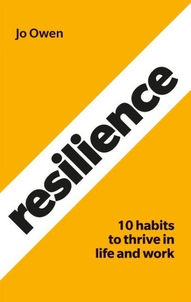 Cover for Jo Owen · Resilience: 10 habits to sustain high performance (Pocketbok) (2019)