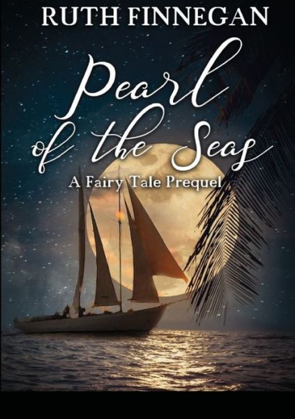 Cover for Ruth Finnegan · Pearl of the Seas A Fairytale Prequel to 'Black Inked Pearl' (Pocketbok) (2017)