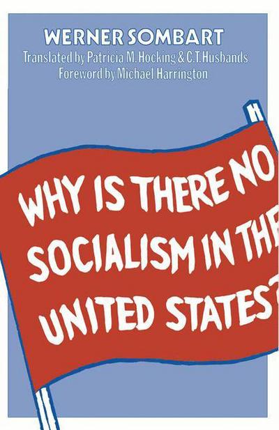 Cover for Werner Sombart · Why is there no Socialism in the United States? (Taschenbuch) [1st ed. 1976 edition] (1976)