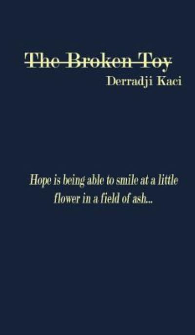 Cover for Derradji Kaci · The Broken Toy (Hardcover Book) (2015)