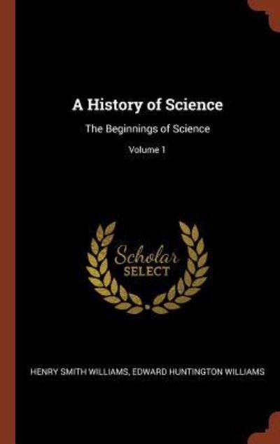 Cover for Henry Smith Williams · A History of Science (Hardcover Book) (2017)