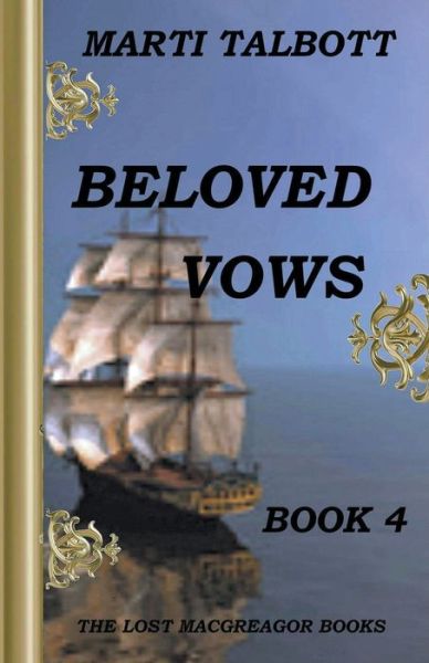 Beloved Vows, Book 4 - Marti Talbott - Books - MT Creations - 9781393808268 - March 31, 2020