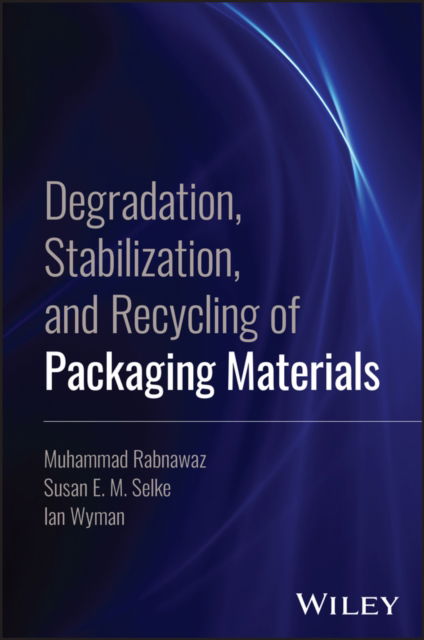 Cover for Rabnawaz, Muhammad (Michigan State University, USA) · Degradation, Stabilization, and Recycling of Packaging Materials (Hardcover Book) (2025)