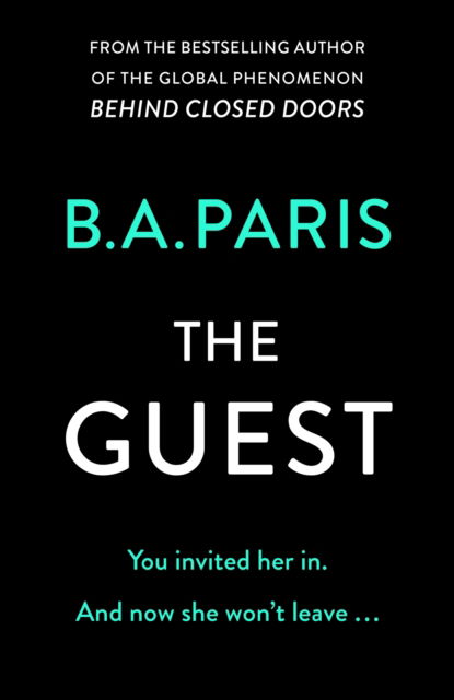 Cover for B.A. Paris · The Guest: Gripping new suspense that reads like true crime from the author of Richard &amp; Judy bestseller The Prisoner (Hardcover Book) (2024)