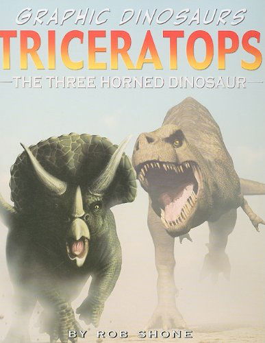 Cover for Rob Shone · Triceratops: the Three Horned Dinosaur (Graphic Dinosaurs) (Paperback Book) (2007)