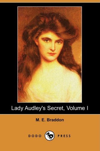 Cover for M. E. Braddon · Lady Audley's Secret, Volume I (Dodo Press) (Paperback Book) (2008)