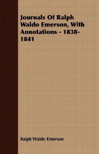 Journals of Ralph Waldo Emerson, with Annotations - 1838-1841 - Ralph Waldo Emerson - Książki - Meisel Press - 9781408607268 - 26 października 2007