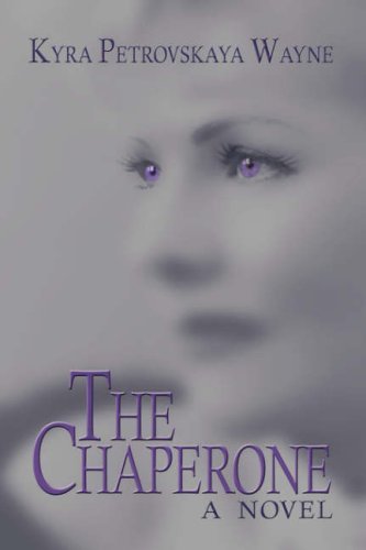 Cover for Kyra Petrovskaya Wayne · The Chaperone the Chaperone (Hardcover bog) (2007)