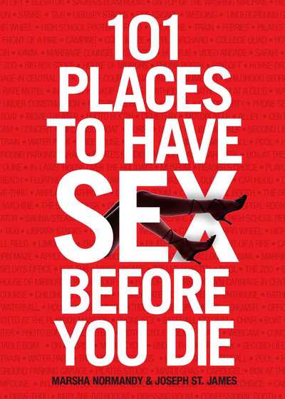 Cover for Marsha Normandy · 101 Places to Have Sex Before You Die (Paperback Book) (2008)