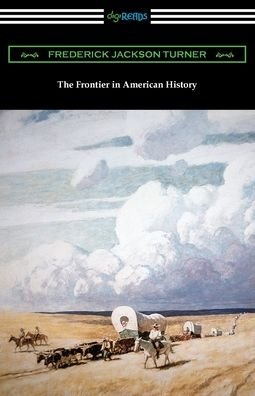 The Frontier in American History - Frederick Jackson Turner - Books - Digireads.com - 9781420979268 - December 5, 2021