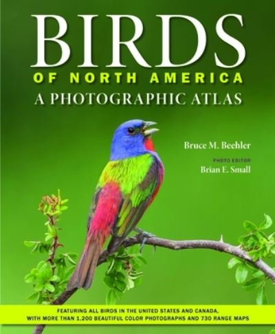 Cover for Beehler, Bruce M. (Research Scientist and Field Naturalist, National Museum of Natural History, Smithsonian Institution) · Birds of North America: A Photographic Atlas (Hardcover bog) (2024)